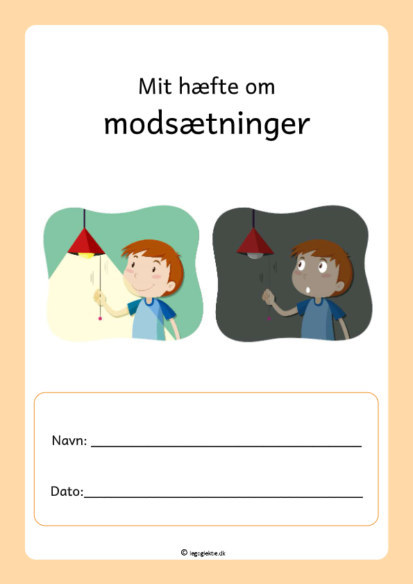 Opgavehæfte til dansk om modsætninger til 1. - 2. klasse.
