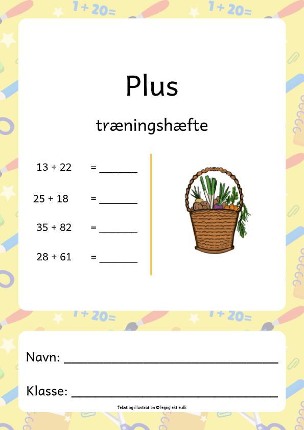 Træningshæfte til matematik 4. - 6. klasse om plus.